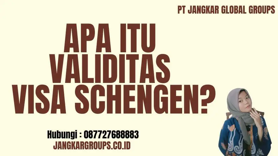 Apa itu Validitas Visa Schengen