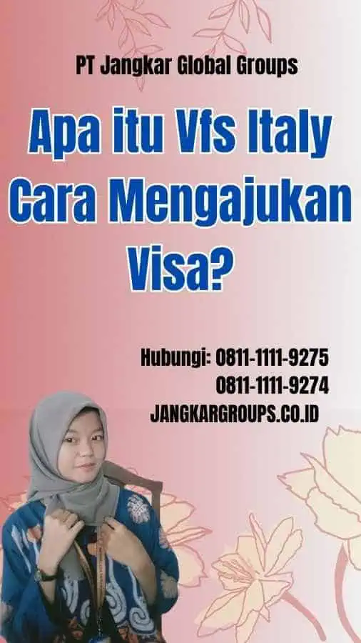 Apa itu Vfs Italy Cara Mengajukan Visa