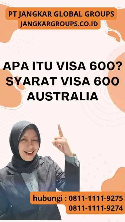 Apa itu Visa 600 Syarat Visa 600 Australia