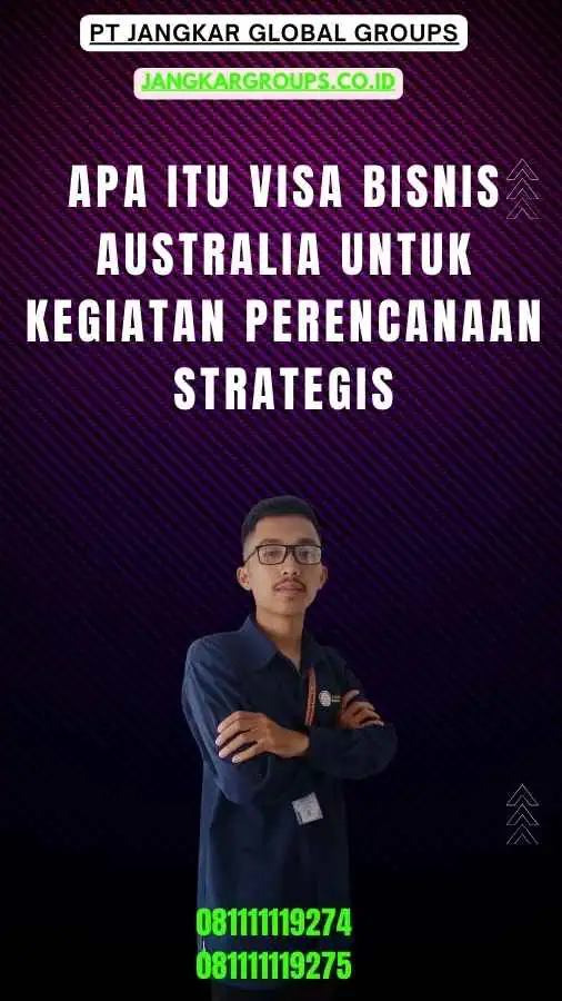 Apa itu Visa Bisnis Australia Untuk Kegiatan Perencanaan Strategis