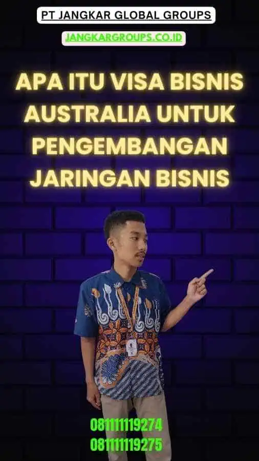 Apa itu Visa Bisnis Australia Untuk Pengembangan Jaringan Bisnis