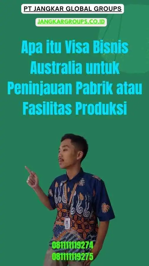 Apa itu Visa Bisnis Australia untuk Peninjauan Pabrik atau Fasilitas Produksi