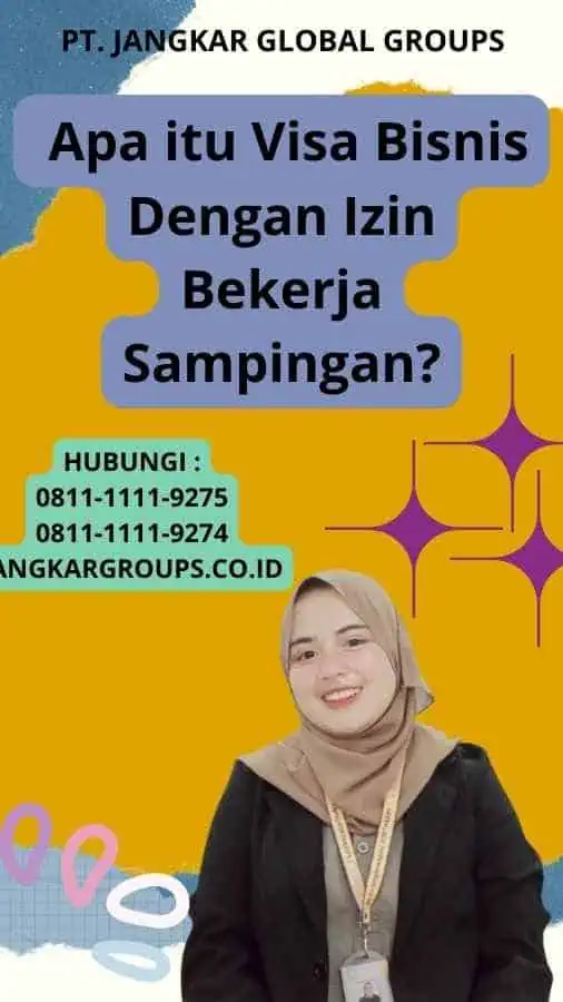  Apa itu Visa Bisnis Dengan Izin Bekerja Sampingan?