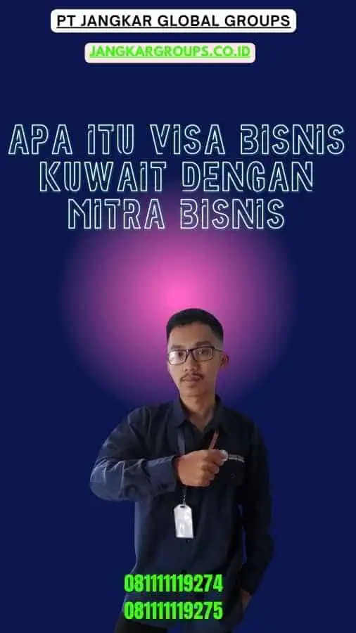 Apa itu Visa Bisnis Kuwait Dengan Mitra Bisnis