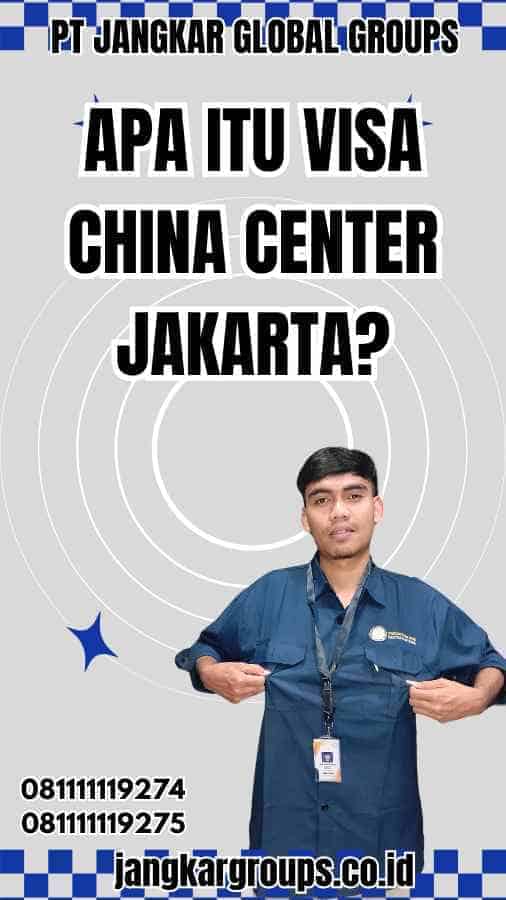 Jenis Visa yang Tersedia di Visa China Center Jakarta