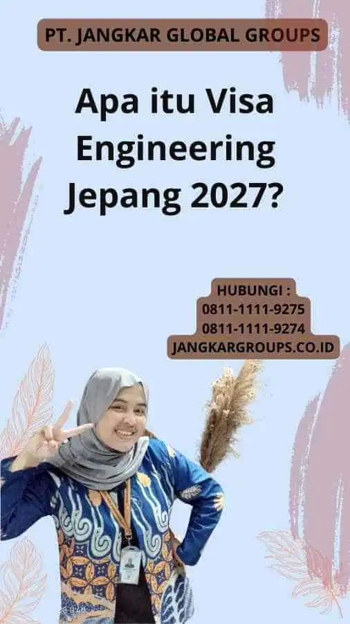 Apa itu Visa Engineering Jepang 2027?