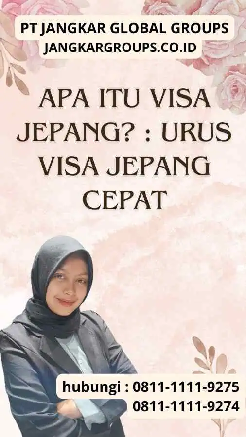 Apa itu Visa Jepang Urus Visa Jepang Cepat