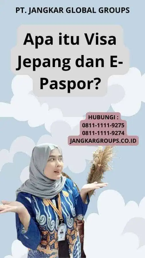 Apa itu Visa Jepang dan E-Paspor?