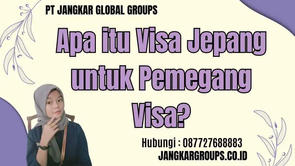 Apa itu Visa Jepang untuk Pemegang Visa