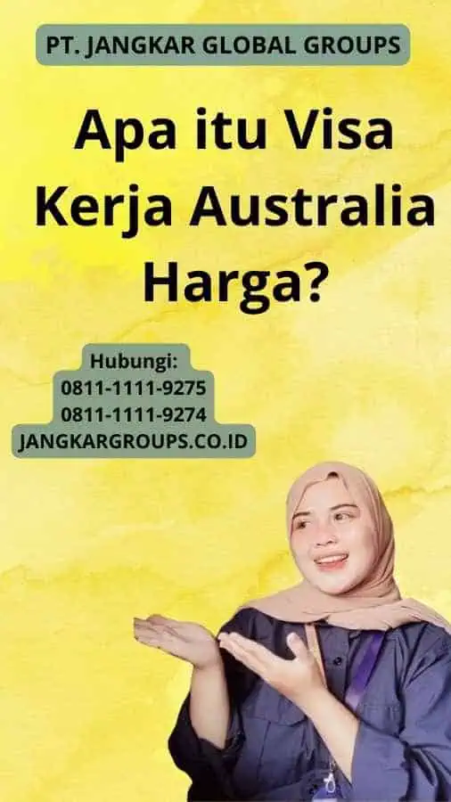 Apa itu Visa Kerja Australia Harga?