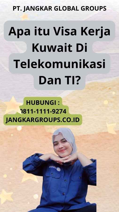 Apa itu Visa Kerja Kuwait Di Telekomunikasi Dan TI?