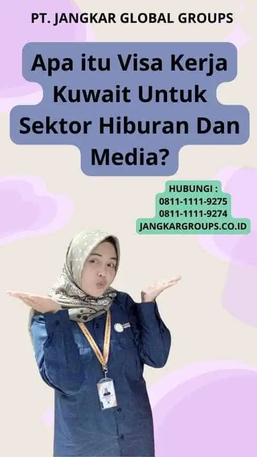 Apa itu Visa Kerja Kuwait Untuk Sektor Hiburan Dan Media?