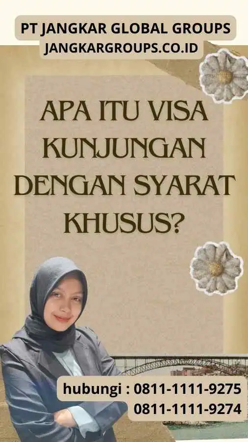 Apa itu Visa Kunjungan dengan Syarat Khusus