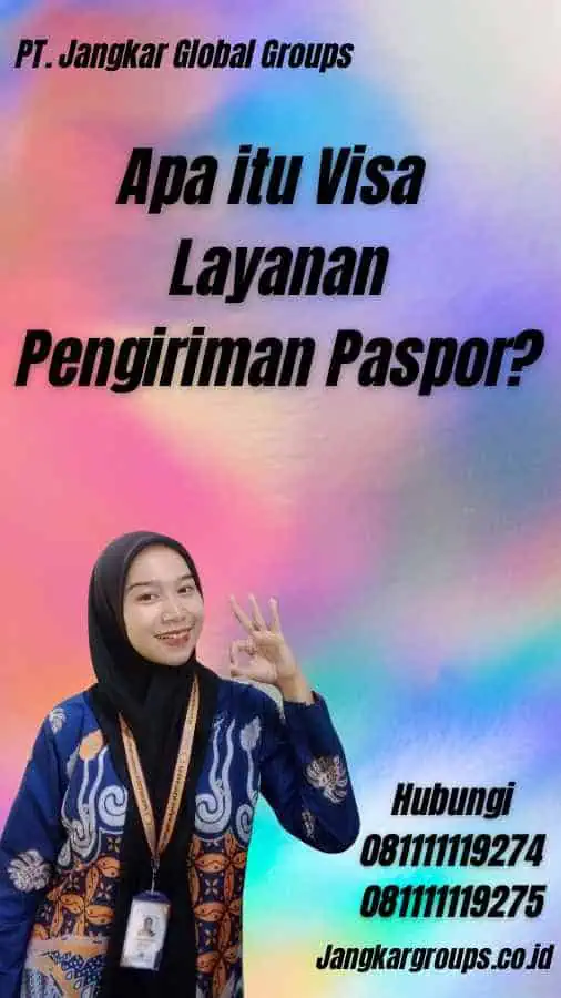 Apa itu  Visa Layanan Pengiriman Paspor?