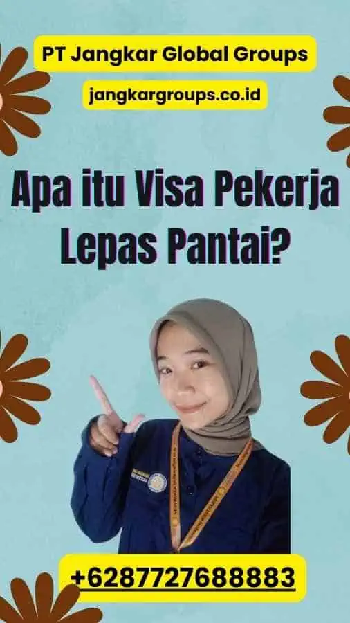 Apa itu Visa Pekerja Lepas Pantai?