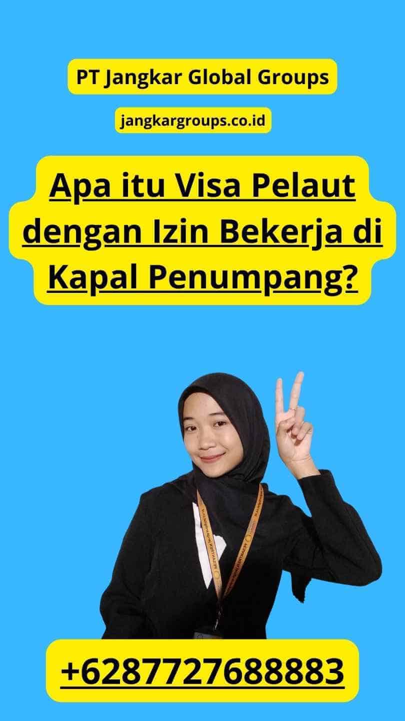 Apa itu Visa Pelaut dengan Izin Bekerja di Kapal Penumpang?