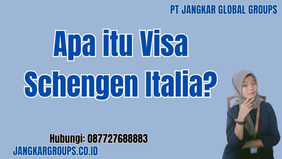 Apa itu Visa Schengen Italia | Memulai Proses Pendaftaran Visa Schengen Italia