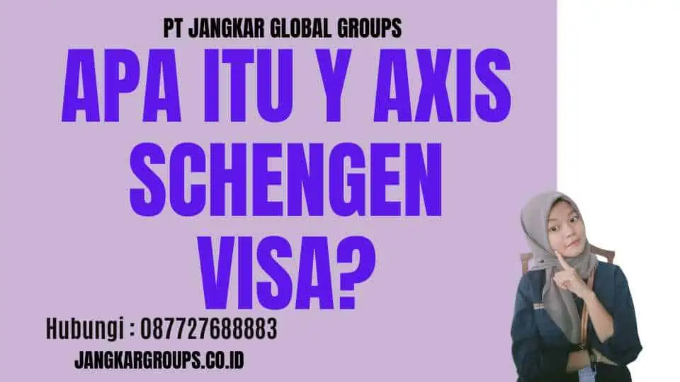 Apa itu Y Axis Schengen Visa