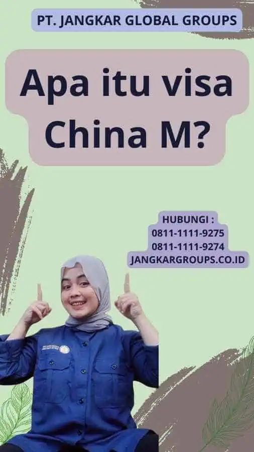 Apa itu visa China M?