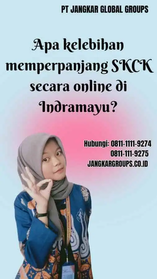 Apa kelebihan memperpanjang SKCK secara online di Indramayu