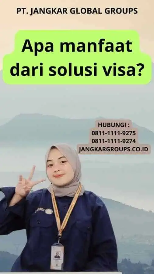 Apa manfaat dari solusi visa?