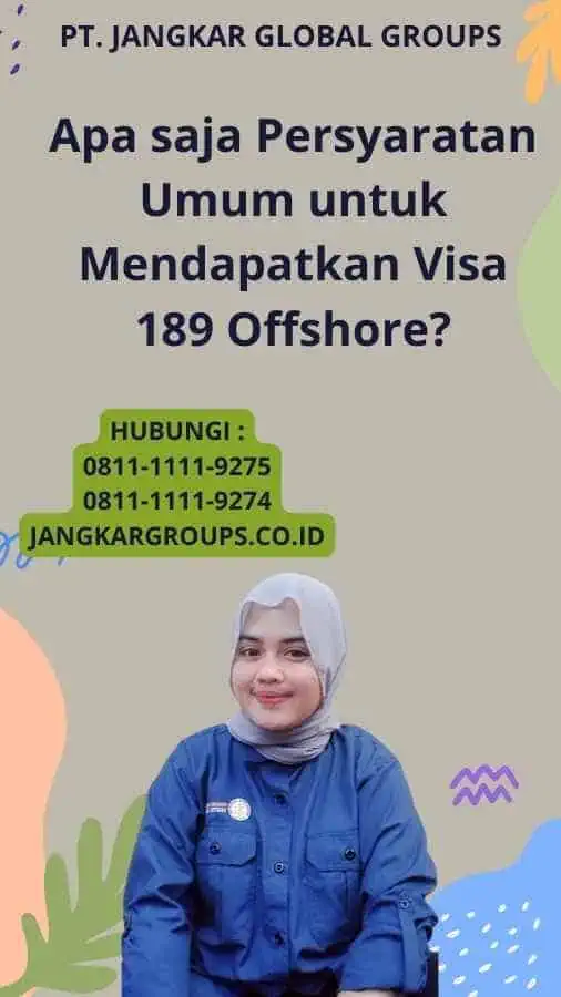 Apa saja Persyaratan Umum untuk Mendapatkan Visa 189 Offshore?