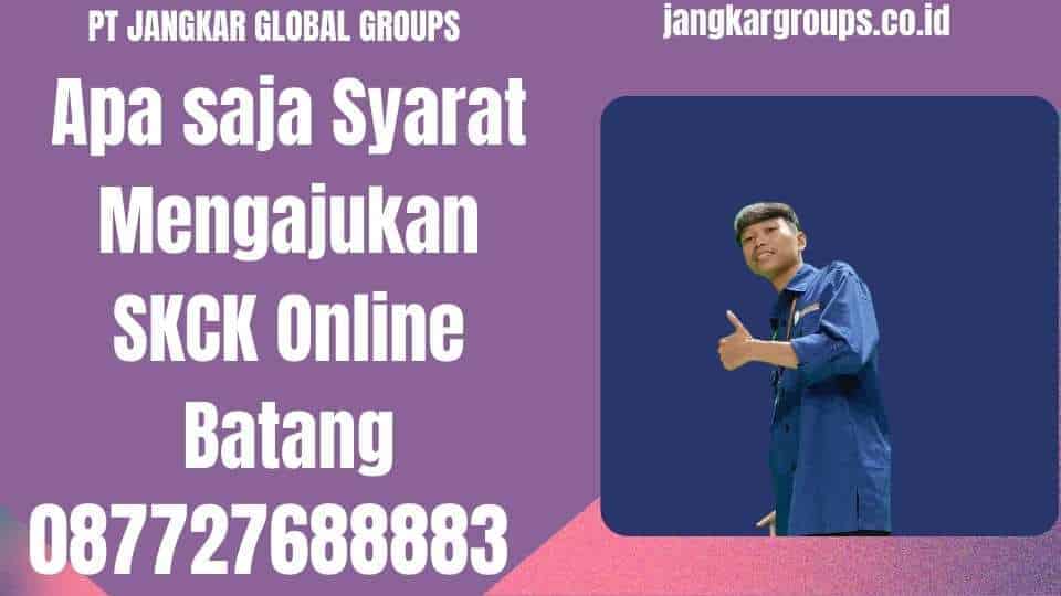 Apa saja Syarat Mengajukan SKCK Online Batang