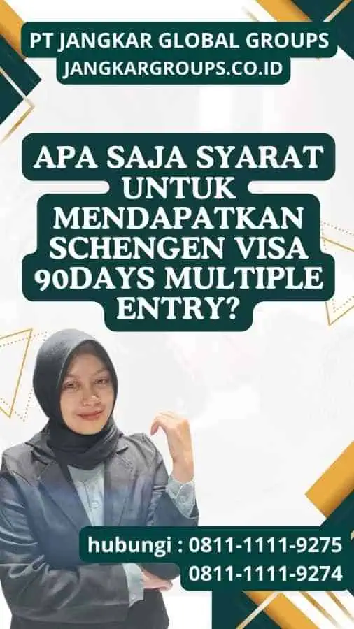 Apa saja Syarat untuk Mendapatkan Schengen Visa 90Days Multiple Entry