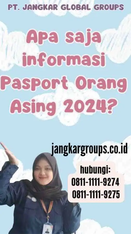 Apa saja informasi Pasport Orang Asing 2024