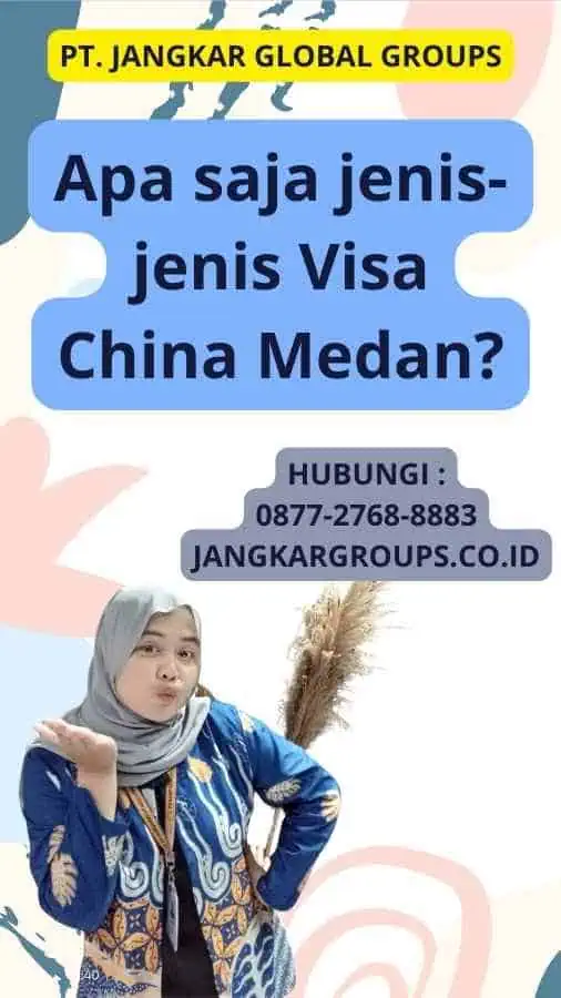 Apa saja jenis-jenis Visa China Medan?