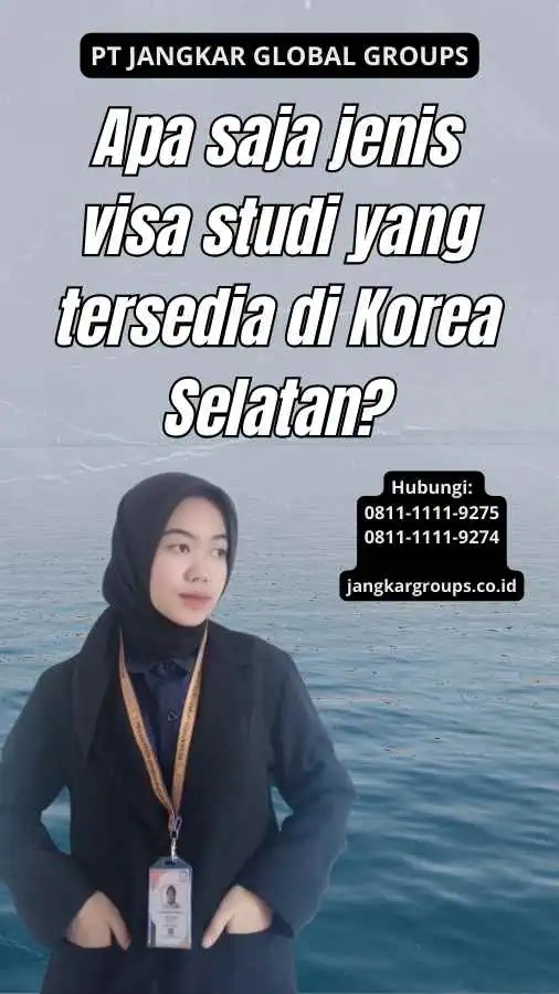 Apa saja jenis visa studi yang tersedia di Korea Selatan