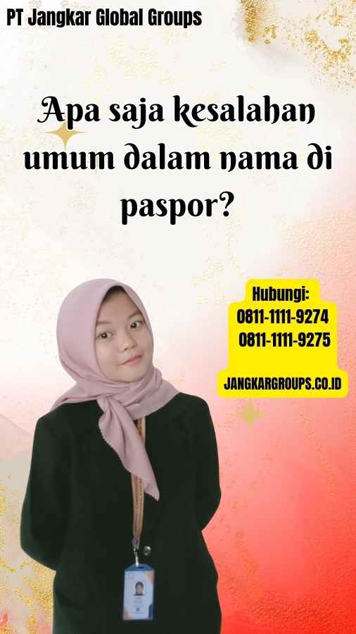 Apa saja kesalahan umum dalam nama di paspor