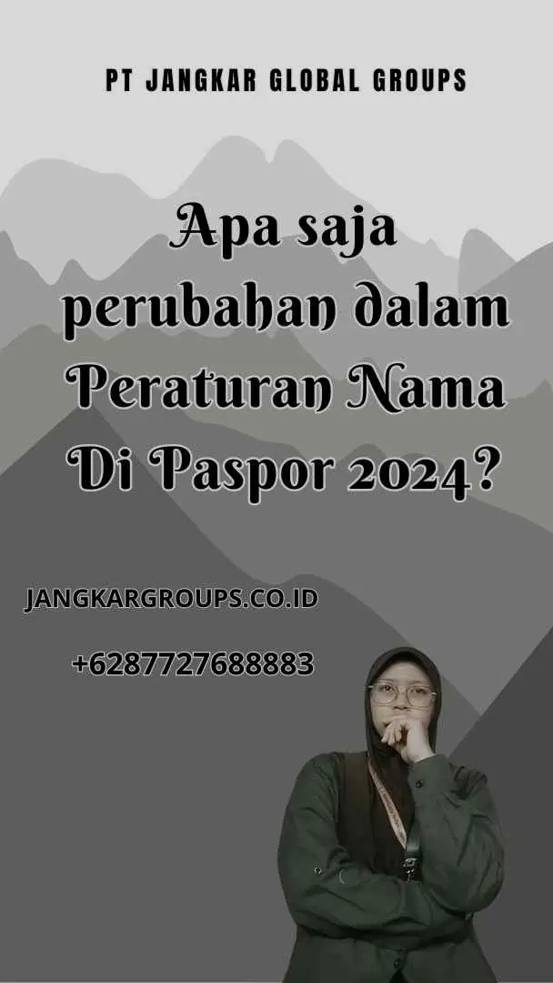 Apa saja perubahan dalam Peraturan Nama Di Paspor 2024?