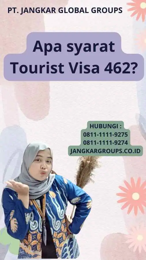 Apa syarat Tourist Visa 462?