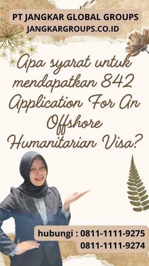 Apa syarat untuk mendapatkan 842 Application For An Offshore Humanitarian Visa