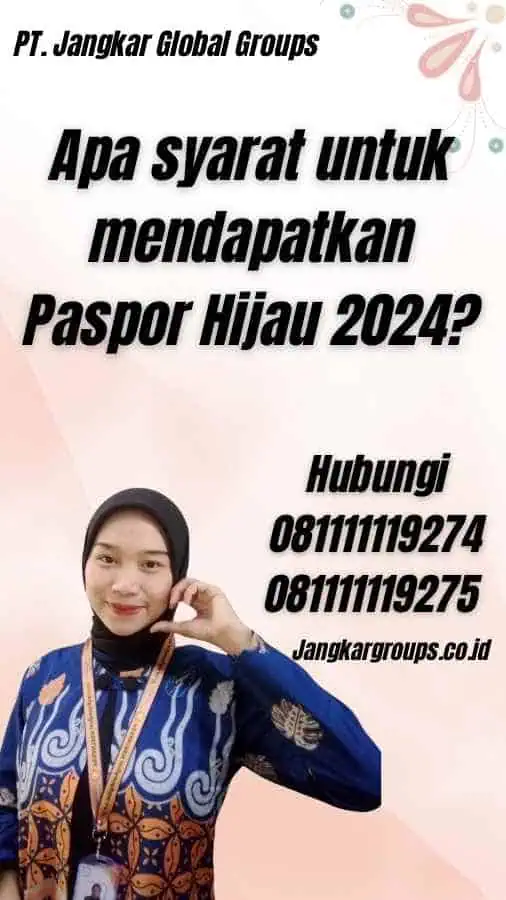 Apa syarat untuk mendapatkan Paspor Hijau 2024?