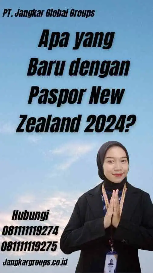 Apa yang Baru dengan Paspor New Zealand 2024?