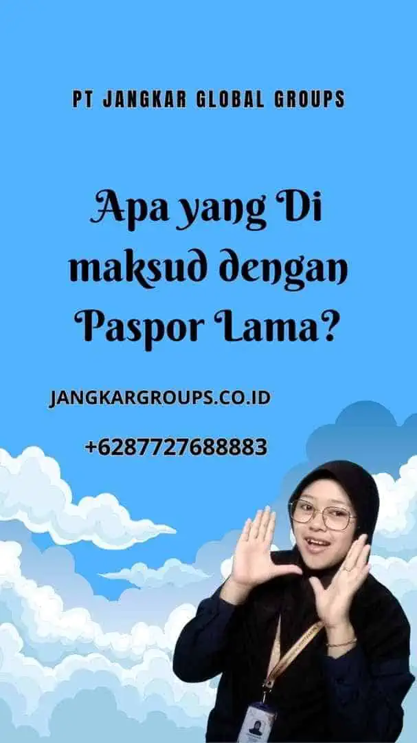 Apa yang Di maksud dengan Paspor Lama?