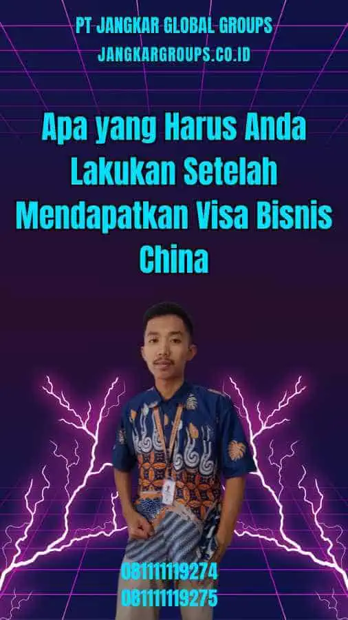 Apa yang Harus Anda Lakukan Setelah Mendapatkan Visa Bisnis China