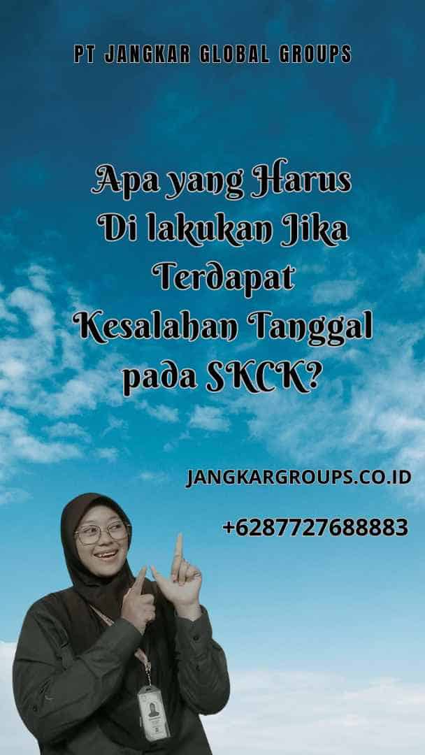 Apa yang Harus Di lakukan Jika Terdapat Kesalahan Tanggal pada SKCK?, Cara Mengganti Tanggal Di SKCK