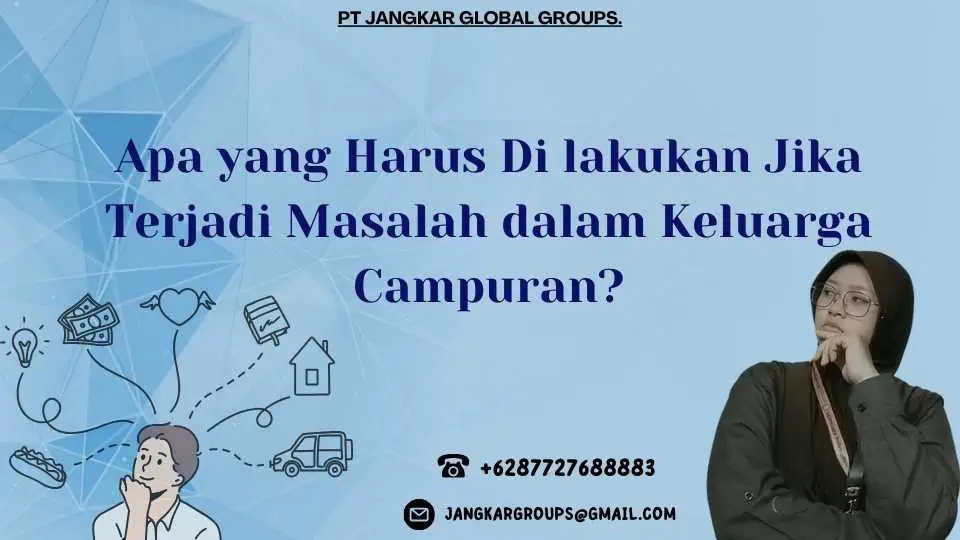 Apa yang Harus Di lakukan Jika Terjadi Masalah dalam Keluarga Campuran? Perkawinan Campuran dan Dinamika Keluarga