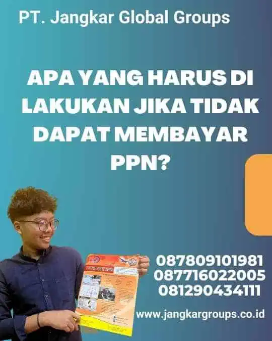 Apa yang Harus Di lakukan Jika Tidak Dapat Membayar Ppn?