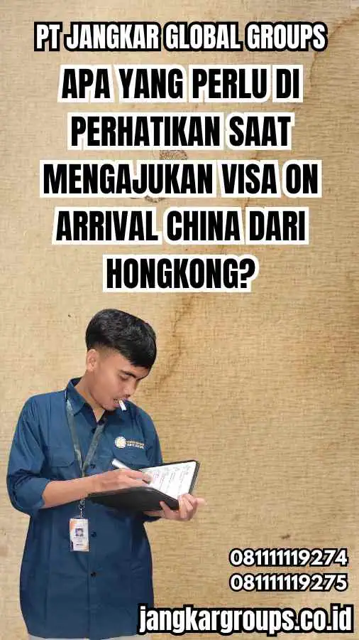 Apa yang Perlu Di Perhatikan saat Mengajukan Visa On Arrival China dari Hongkong?