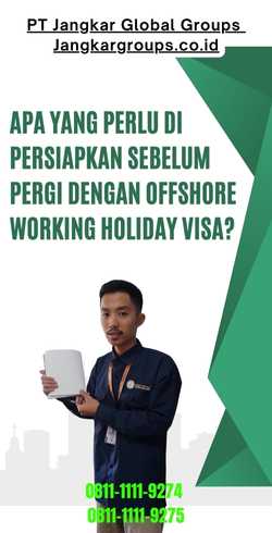 Apa yang perlu di persiapkan sebelum pergi dengan Offshore Working Holiday Visa