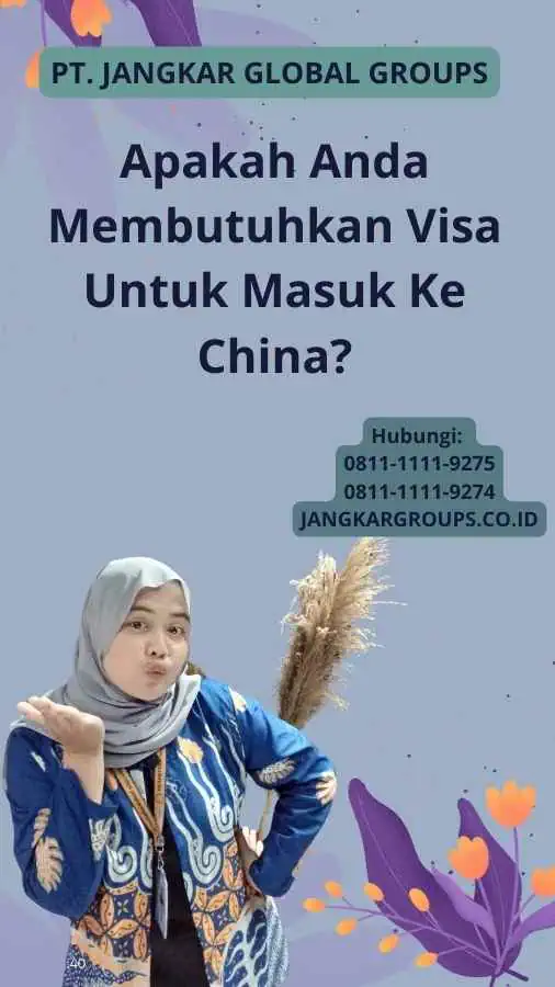 Apakah Anda Membutuhkan Visa Untuk Masuk Ke China?