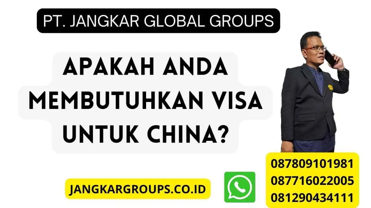 Apakah Anda Membutuhkan Visa untuk China?