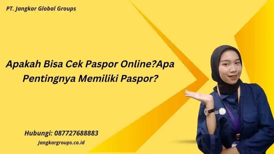 Apakah Bisa Cek Paspor Online?Apa Pentingnya Memiliki Paspor?