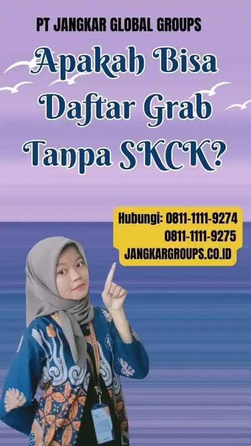 Apakah Bisa Daftar Grab Tanpa SKCK