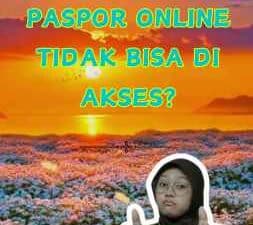 Apakah Layanan Paspor Online Tidak Bisa Di akses?