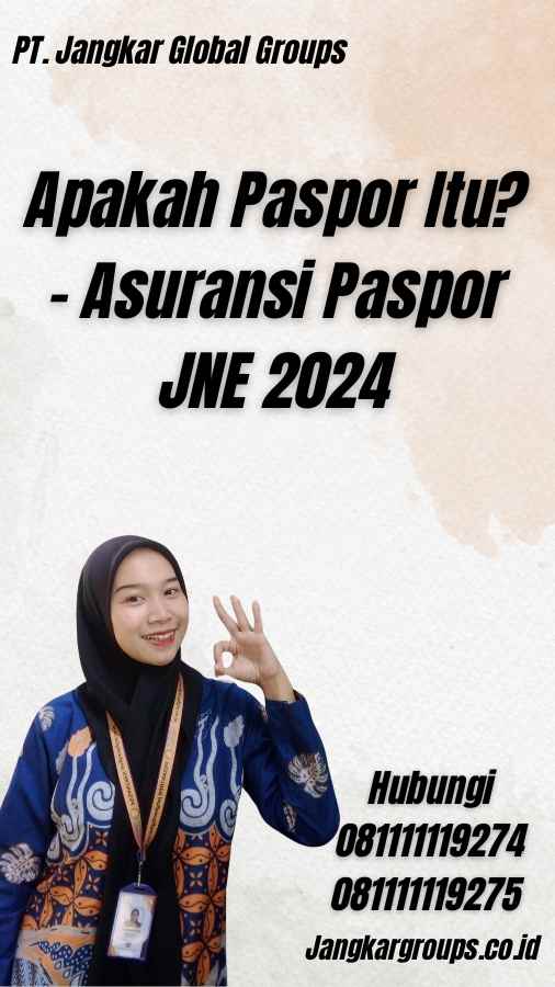 Apakah Paspor Itu? - Asuransi Paspor JNE 2024